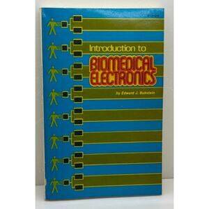 Introduction to Biomedical Electronics by Edward Burkstein 1980 First Edition PB